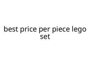 best price per piece lego set