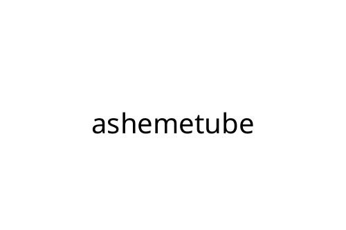 ashemetube