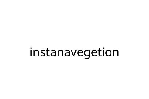 instanavegetion