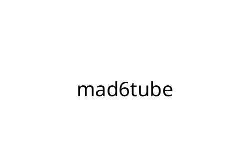 mad6tube