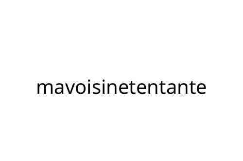 mavoisinetentante