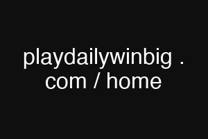 playdailywinbig . com / home
