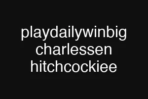 playdailywinbig charlessen hitchcockiee
