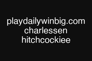 playdailywinbig.com charlessen hitchcockiee