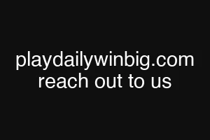 playdailywinbig.com reach out to us